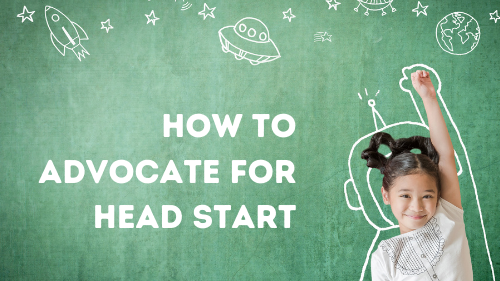 How to Advocate for Head Start Head Start California